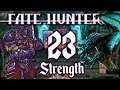 FATE HUNTERS - Strength | Marly Plays | Episode 23