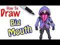 How to Draw Big Mouth in Fortnite