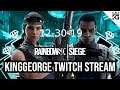 KingGeorge Rainbow Six Twitch Stream 12-30-19