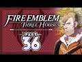 Part 36: Let's Play Fire Emblem, Three Houses - "Daddy's Got Our Backs"