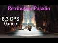 Retribution Paladin DPS Guide/Overview Patch 8.3