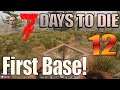 🏗️ Starting a Base 🏗️ 7 Days To Die Episode 12