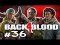 THE ROAD TO HELL - Back 4 Blood Co-Op Let's Play Gameplay #36