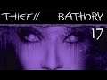 Thief 2 FM: Bathory Campaign for NewDark - 17 - Extremely Boring People Gone Wild
