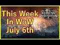 This Week In WoW July 6th