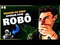 🔴 TRADER DO ZERO - OPERAR COM ROBÔ (Vai utilizar, cuidado) #4
