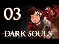 Ardy & Brain Play Dark Souls - Part 3: Hooked On a Feeling