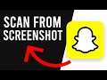 How To Scan a Snapcode From a Screenshot (Scan From Camera Roll)