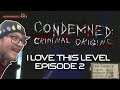 I Love This Level (Episode 2): Condemned: Criminal Origins | Chapter 9: The Apple Orchard House