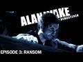 The Hunt For Alice ► Alan Wake Remastered [Episode 3 RANSOM]