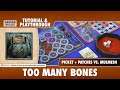 Too Many Bones - Tutorial & Playthrough. Picket + Patches vs. Mulmesh