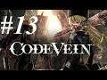WATCH YOUR STEP! Let's play: Code Vein - #13
