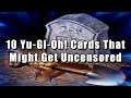 10 Yu-Gi-Oh! Cards That Might Get Uncensored