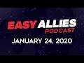 Easy Allies Podcast #198 - 1/24/20