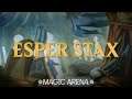 Esper Stax: O novo combo do Standard! | MAGIC ARENA S03E05