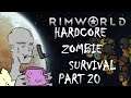 EVERYTHING GOES WRONG | RimWorld HARDCORE ZOMBIE SURVIVAL - Part 20