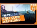 First Look | Golf Club: Wasteland