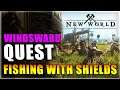 Fishing With Shields Quest New World | Windsward