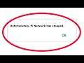 How To Fix Unfortunately Pi Network Has Stopped Error in Android & Ios Mobile Phone