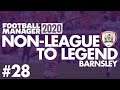 Non-League to Legend FM20 | BARNSLEY | Part 28 | TRANSFER SPECIAL | Football Manager 2020