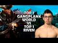 TOP 1 GANGPLANK WORLD VS TOP 1 RIVEN - DESAFIO DOS TOP 1