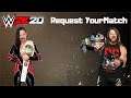 WWE 2K20 - Request Your Match!!
