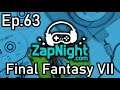 Zap Night - #063 - Final Fantasy VII PS1