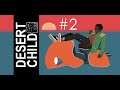 Desert Child #2 - Español PS Now HD - Capítulo 2: Menos es un aburrimiento