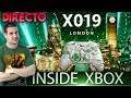 🔴 DIRECTO: X019 LONDON | XBOX INSIDE | EN ESPAÑOL !!! 🚀