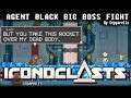 Iconoclasts Agent Black Big Boss Fight
