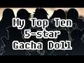 My Top Ten 5-star Gacha Doll | Girls' Frontline
