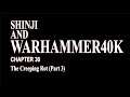 Shinji And Warhammer40k: Chapter 30 - The Creeping Rot (Part 3)
