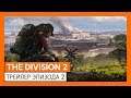 ОФИЦИАЛЬНЫЙ ТРЕЙЛЕР THE DIVISION 2 - ЭПИЗОД 2