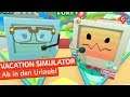 Vacation Simulator: Ab in den Urlaub! | VR-Zocksession