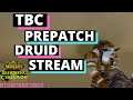 Boosted Druid Starts! TBC Prepatch Stream | WoW classic