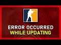 CSGO - An Error Occurred While Updating FIX