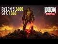 DOOM Eternal - GTX 1060 | Detailed Benchmark