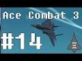 Let's Play Ace Combat 3: Electrosphere (US) Mission 14: Reaching for the Stars