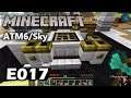 Minecraft ATM6/Sky - Live/4k/UHD - E017 Parallelization and all the freaking Efficiencies!