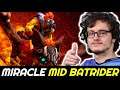 MIRACLE Mid Batrider — First Item Spirit Vessel Counter Build