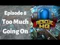 Rescue HQ - Episode 8 - Too Much Going On!