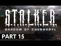 Stalker: Shadow of Chernobyl - A Let's Play, Part 15