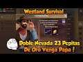 Westland Survival Doble Nevada 23 Pepitas Más Venga Papa!
