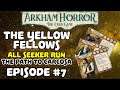 All Seeker Run | ARKHAM HORROR: THE CARD GAME | Episode #7