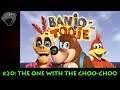 Banjo-Tooie #20: The One With The Choo-Choo