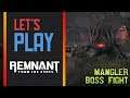 Let's Play - Remnant From the Ashes | Mangler Boss Fight | Solo | PC (with XBOX One Controller)