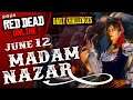 RDR2 Madam Nazar Whereabouts 2021/6/12 🔥 June 12 Daily Challenges in RDR2 Online