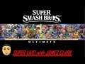 Super Smash Bros. Ultimate - Online Battles [8.10.19] | Super Live! with James Clark
