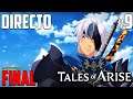 Tales of Arise - Directo #9 Español - Guía - Final del Juego - Ending - Ultimos Combates - PS5