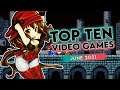 Top Ten Video Games June 2021 - Noisy Pixel